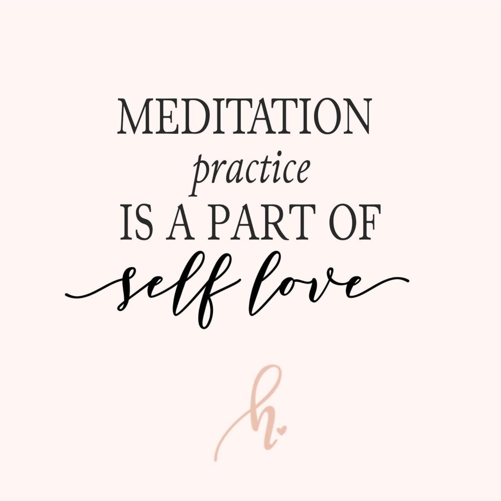 Meditation practice is a part of self love